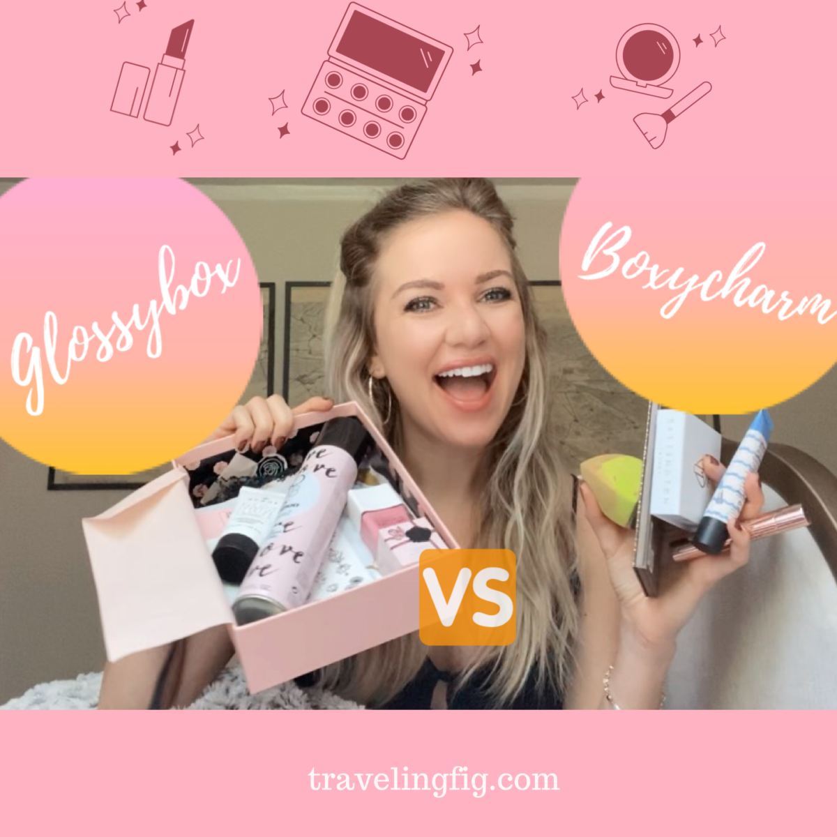 Glossybox vs. Boxycharm, 5 Differences Traveling Fig