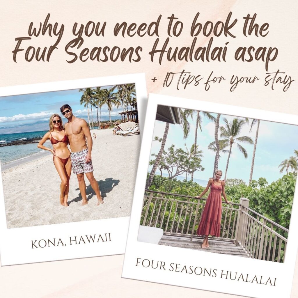 Why The Four Seasons Hualalai is a Must Visit + 10 tips